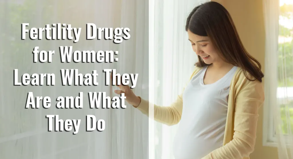 Fertility Drugs for Women
