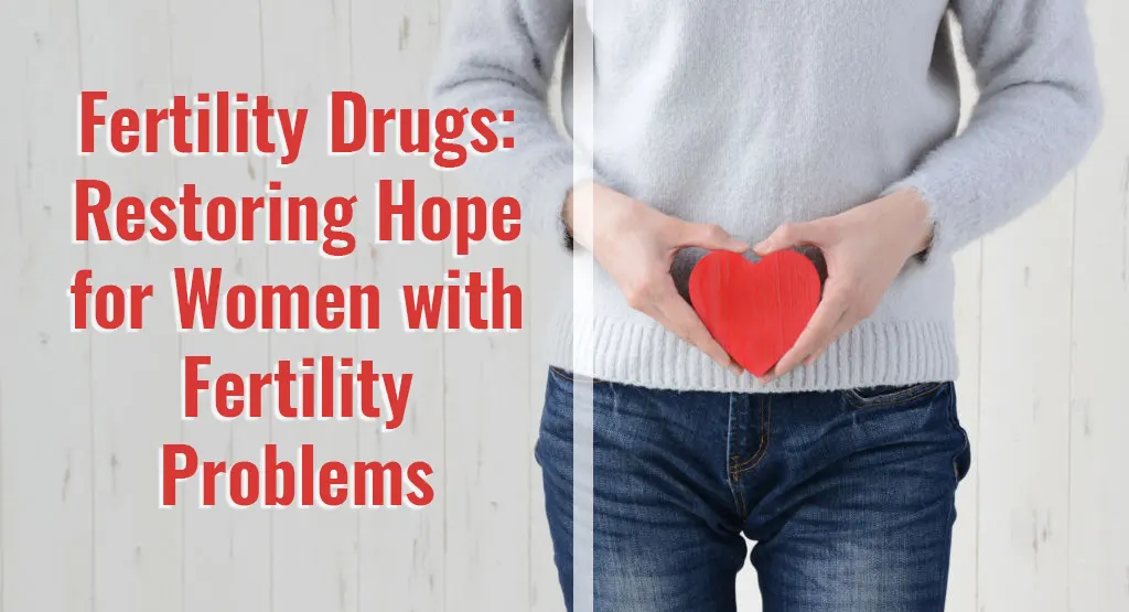 Fertility Drugs